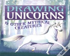 Drawing Unicorns & Other Mythical Creatures