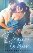 Drawn To Him