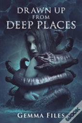 Drawn Up From Deep Places
