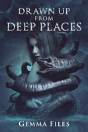Drawn Up From Deep Places - Preview
