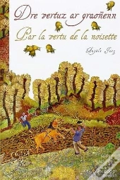 Dre Vertuz Ar Graonenn - Par La Vertu De La Noisette