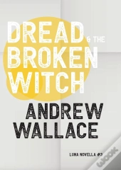 Dread And The Broken Witch