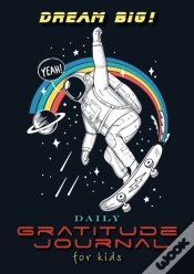 Capa do artigo Dream Big! Daily Gratitude Journal For K
