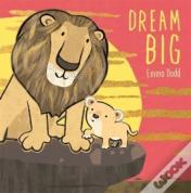 Dream Big