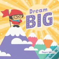 Dream Big