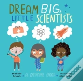 Dream Big, Little Scientists