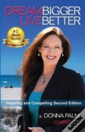 Dream Bigger Live Better- Second Edition