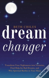 Dream Changer: Transform Your Nightmares