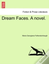 Dream Faces. A Novel.
