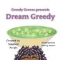 Dream Greedy - Preview