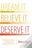 Dream It, Believe It, Deserve It