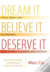 Dream It, Believe It, Deserve It