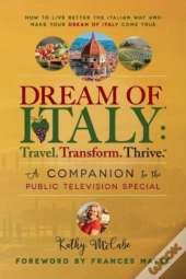 Dream Of Italy: Travel, Transform And Thrive