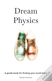 Dream Physics