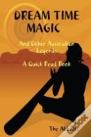 Dream Time Magic And Other Australian Legends - A Quick Read Book