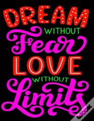 Dream Without Fear Love Without Limits