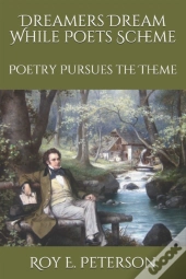 Dreamers Dream While Poets Scheme