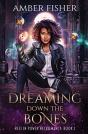 Dreaming Down The Bones - Preview