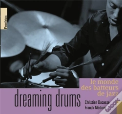 Capa do artigo Dreaming Drums ; Le Monde Des Batteurs De Jazz