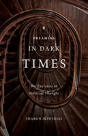 Dreaming In Dark Times - Preview