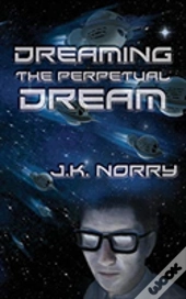 Dreaming The Perpetual Dream