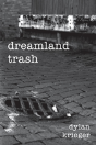 Dreamland Trash - Preview