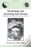 Dreamology And Doctoring Your Dreams