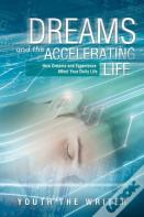 Dreams And The Accelerating Life