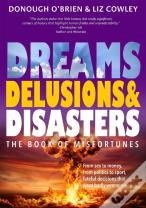 Dreams, Delusions & Disasters