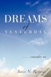 Dreams Of Yesterday: ......Remember Me
