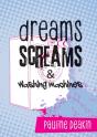 Dreams Screams & Washing Machines - Preview