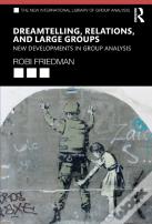 Dreamtelling, Relations, And Large Groups
