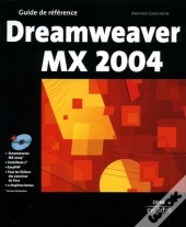 Dreamweaver Mx 2004 : Guide De Référence