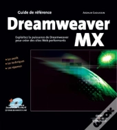 Dreamweaver Mx : Les Outils, Les Techniques, Les Réponses