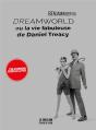 Dreamworld Ou La Vie Fabuleuse De Daniel Treacy - Preview