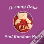 Dreamy Days And Random Naps