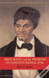 Dred Scott And The Problem Of Constitutional Evil