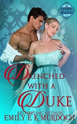 Capa do artigo Drenched With A Duke