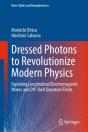 Dressed Photons To Revolutionize Modern Physics - Preview