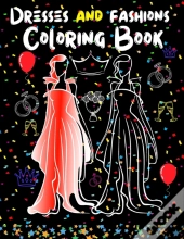 Dresses And Fashions Coloring Book