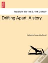 Drifting Apart. A Story.