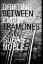 Drifting Between Empty Tramlines - Preview