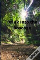 Drink Into The Boscage