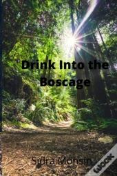 Drink Into The Boscage