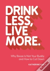 Drink Less, Live More