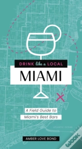 Drink Like A Local: Miami
