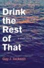 Drink The Rest Of That - A Short Story Collection - Preview