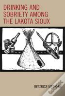 Drinking And Sobriety Among The Lakota Sioux