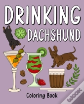 Drinking Dachshund Coloring Book