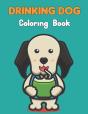 Drinking Dog Coloring Book - Preview